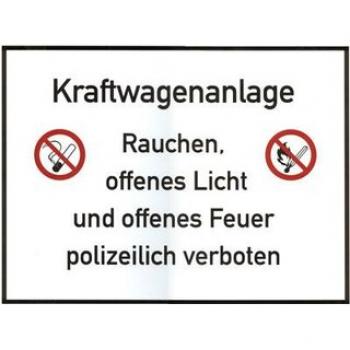 Schild Kraftwagenanlage - Feuer, offenes Licht und offenes Feuer Polizeilich verboten